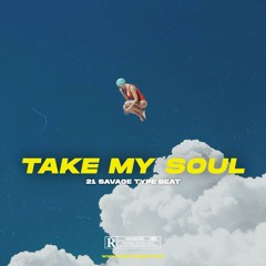 ⭐️ TAKE MY SOUL 💔 (Soulful x 21 Savage Type Beat)