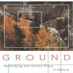 [Get] EBOOK 💞 Uncommon Ground: Rethinking the Human Place in Nature by  William Cron
