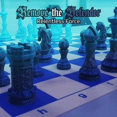 04 - Remove The Defender - Relentless Force