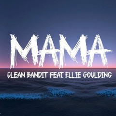 Clean Bandit - Mama (feat. Ellie Goulding) (snow.LEØPARD Remix)