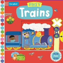 Read^^ ⚡ Busy Trains (Campbell Busy Books, 59) ^DOWNLOAD E.B.O.O.K.#
