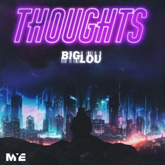 Big Lou - Thoughts [MYE]