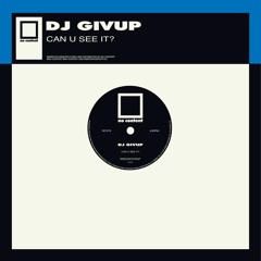 dj givup - can u see it?