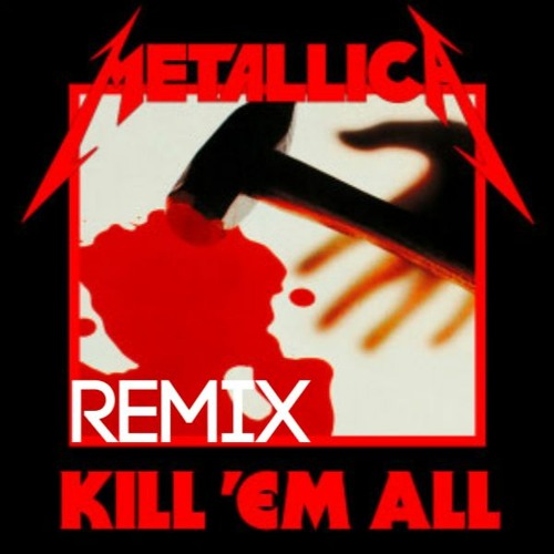 Metallica - SEEK AND DESTROY (EB REMIX)