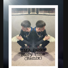 GMA Packz - Story time (Remix)