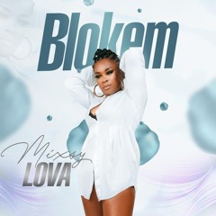 MIXSY LOVA - Bloke-m!