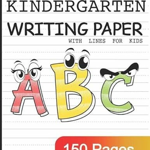 Kindergarten Writing Paper With Lines For ABC Kids: For Students