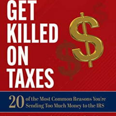 [VIEW] EPUB 💓 Don’t Get Killed on Taxes: 20 of the Most Common Reasons You’re Sendin
