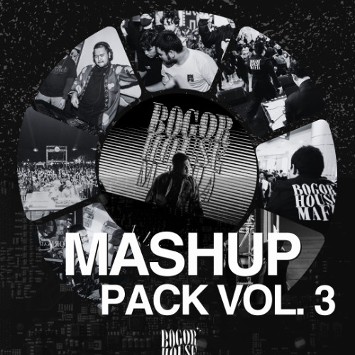 Bogor House Mafia Mashup Pack Vol 3 [FREE DOWNLOAD]