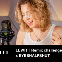 LEWITT Remix challenge x EYESHALFSHUT
