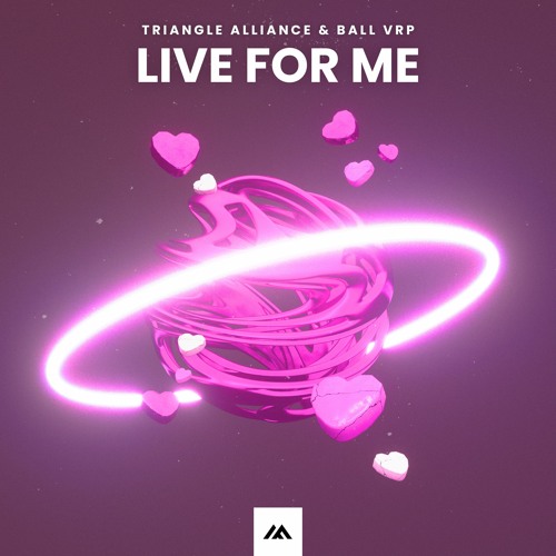 Triangle Alliance & Ball VRP - Live For Me