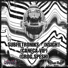 SUBFILTRONIK - INSIGHT ( CANECA VIP ) ( GROG SPESH ) ( FREE DOWNLOAD )