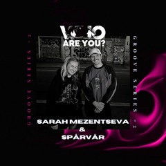 Groove series #2 SARAH MEZENTSEVA B2B SPÅRVÅR