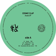 Premiere : Cosmic Clap  - Incantations  (Nu Zau Remix) (AKR05)