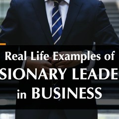 Real Life Examples Of Visionary Leaders In Business - Dr. Myles Munroe