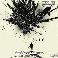 Rebelion & Warface - Pushing Boundaries (SXVLK!LLR Rawtrap Edit)