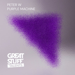 Peter W - Purple Machine - Great Stuff Talents