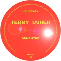 HWX - 03 - TERRY USHER - SUNSHINE (HOUSEWAX)