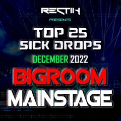 Sick Drops 🔥 December 2022 | Big Room / Mainstage | Top 25 | Rectik