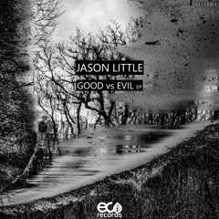 Jason Little - Good vs Evil (Original Mix) ECO003