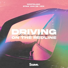 Nostalgic & Stan Van De Ven - Driving On The Redline
