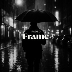 Faded Frame