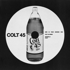 GUDFELLA & DLMT - Colt 45