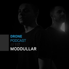 Drone Podcast 117 /// Moddullar