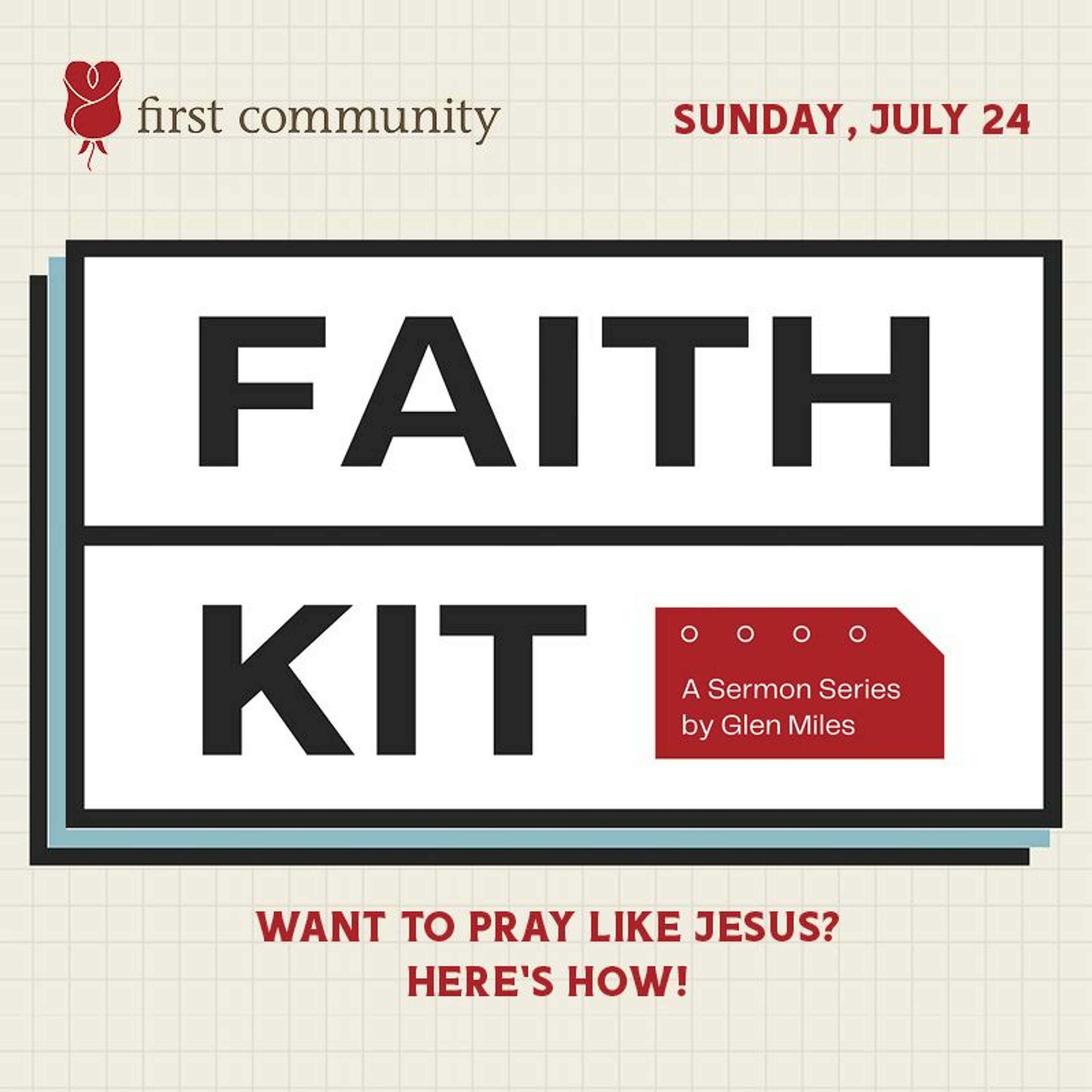 Faith Kit Sermon; Part 6 - Want to Pray Like Jesus? Here's How! episode artwork