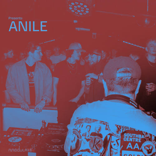 Modulate presents: ANILE