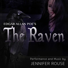 THE RAVEN By Edgar Allan Poe - Narration and Music By Jennifer Rouse