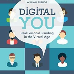 View [EPUB KINDLE PDF EBOOK] Digital You: Real Personal Branding in the Virtual Age by  William Arru