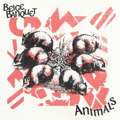 Beige Banquet - Animals