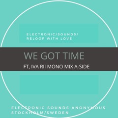 We got time ft.Iva Rii