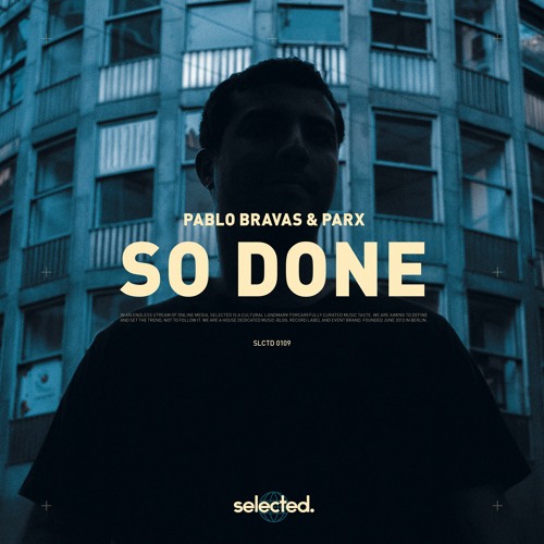 Pablo Bravas X Parx - So Done