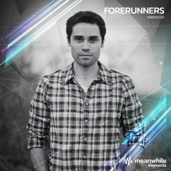 Meanwhile Moments 010 - Forerunners