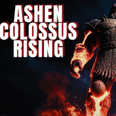 Ashen Colossus Rising