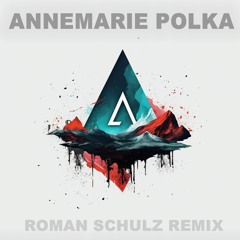 Annemarie Polka (Roman Schulz Remix)