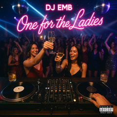 One for the ladies - Dj EMB