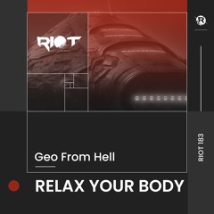 RIOT183 - Geo From Hell - Relax Your Body