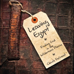 [GET] PDF 💙 Leaving Egypt: Finding God in the Wilderness Places by  Chuck DeGroat EB