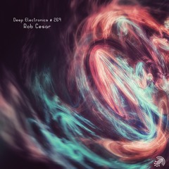 Deep Electronics # 269 - Rob Cesar