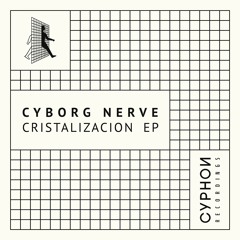 PREMIERE: Cyborg Nerve - Cyborg Nerve [Cyphon]