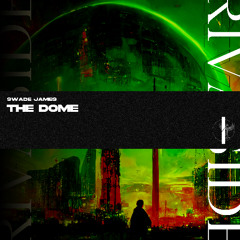Swade James - The Dome (Extended Mix) (OUT NOW)