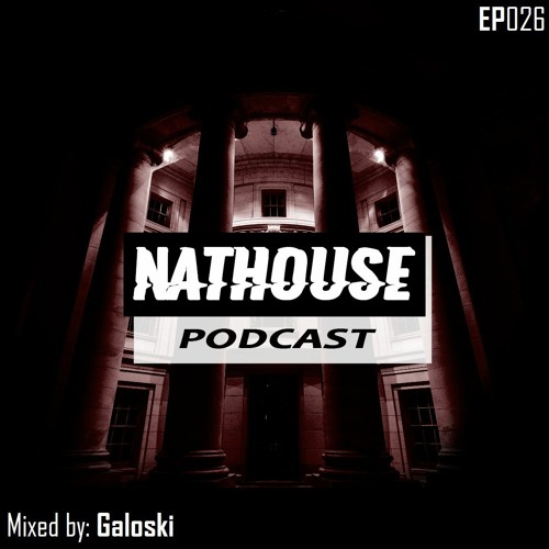 NATHOUSE PODCAST - Episode 026 - Mixed by: Galoski