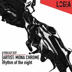 LOGPOD029 - Rhythm of the Night by Mona Chrome
