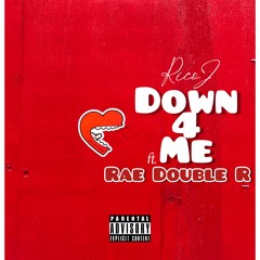 Down 4 Me-Rico J