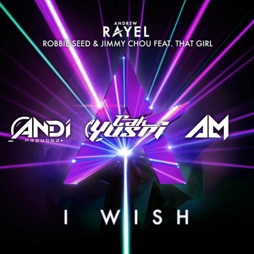 Andrew Rayel - I Wish 2023 [ AndiPrayoga ▽ ] #Req# Cak Yusri x AM -Priview-