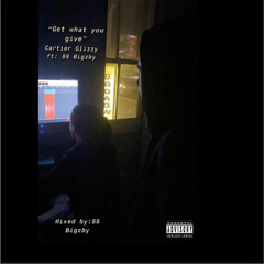 Cartier Glizzy-Get What You Give Ft 88 Bigzby (mixed by: 88 Bigzby)