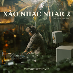 XÀO NHẠC NHAR 02 - THOMIZ | LIVE SET